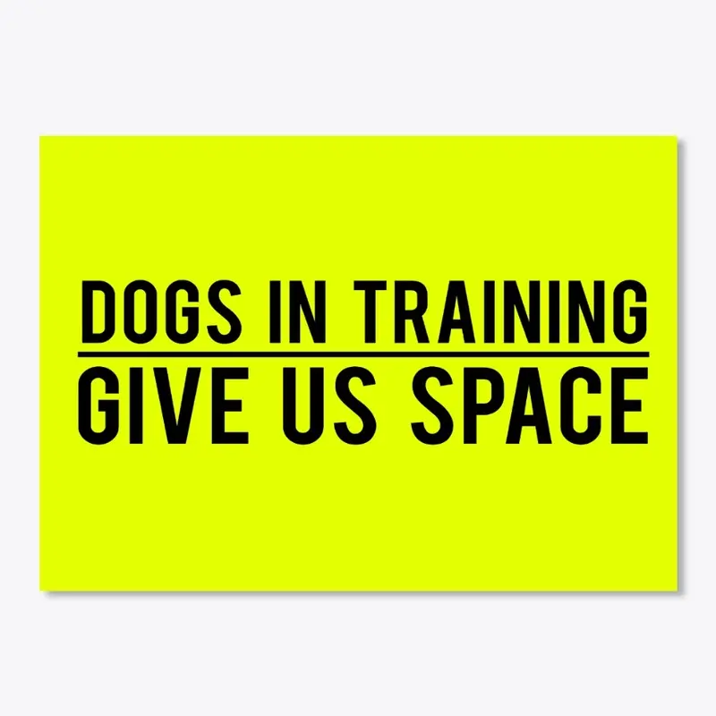 Dogs In Training - Give Us Space