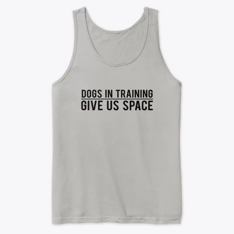 Dogs In Training - Give Us Space