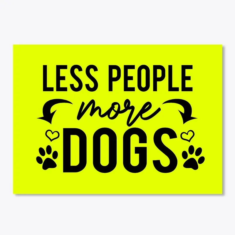 Less People More Dogs