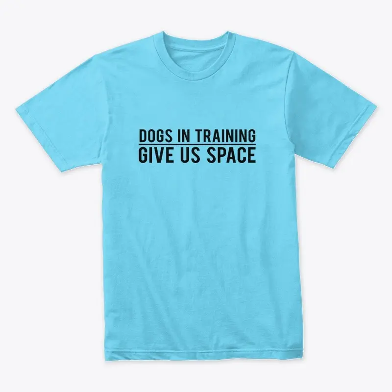 Dogs In Training - Give Us Space